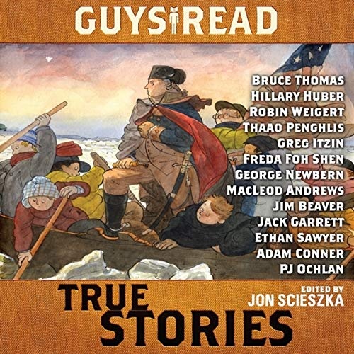 Guys Read: True Stories (Guys Read Library of Great Reading, Book 5)