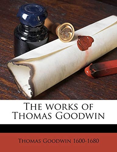 The works of Thomas Goodwin Volume 12