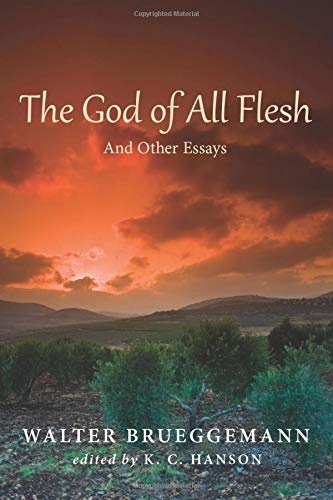 The God of All Flesh: And Other Essays