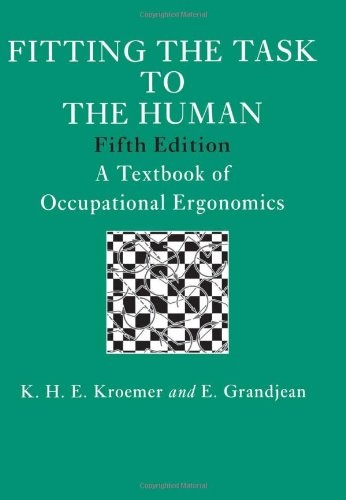 Fitting The Task To The Human, Fifth Edition: A Textbook Of Occupational Ergonomics