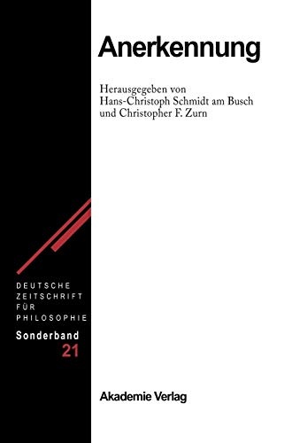 Anerkennung (Deutsche Zeitschrift FÃ¼r Philosophie / SonderbÃ¤nde) (German Edition)