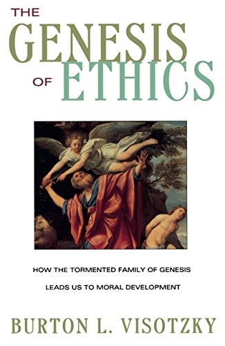 The Genesis of Ethics: How the Tormented Family of Genesis Leads Us to Moral Development