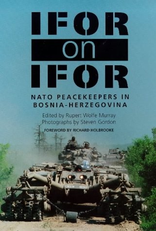 Ifor on Ifor: NATO Peacekeepers in Bosnia-Herzegovina