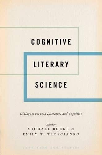 Cognitive Literary Science: Dialogues between Literature and Cognition (Cognition and Poetics)