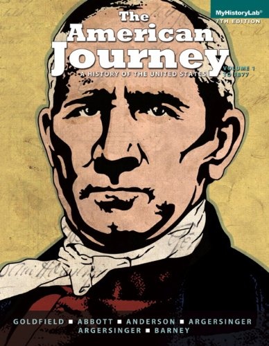 The American Journey: a History of the United States, Volume 1 (To 1877) (7th Edition)