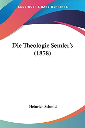 Die Theologie Semler's (1858) (German Edition)