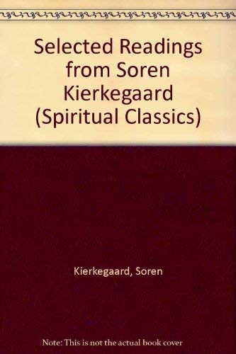 Selected Readings from Soren Kierkegaard (Spiritual Classics)