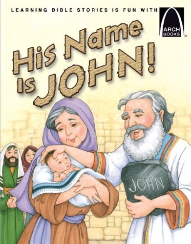 His Name Is John! - Arch Book (Arch Books)