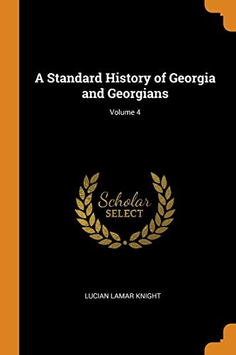 A Standard History of Georgia and Georgians; Volume 4