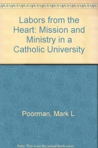 Labors from the Heart: Mission and Ministry in a Catholic University