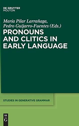 Pronouns and Clitics in Early Language (Studies in Generative Grammar [Sgg])