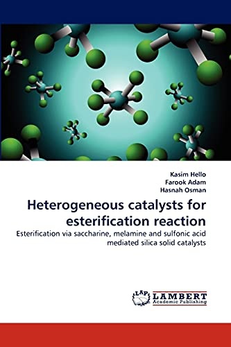Heterogeneous catalysts for esterification reaction: Esterification via saccharine, melamine and sulfonic acid mediated silica solid catalysts