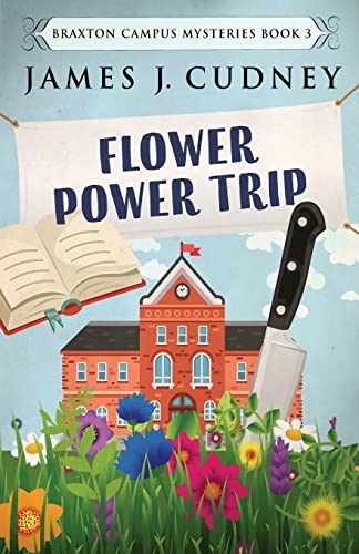 Flower Power Trip (Braxton Campus Mysteries)