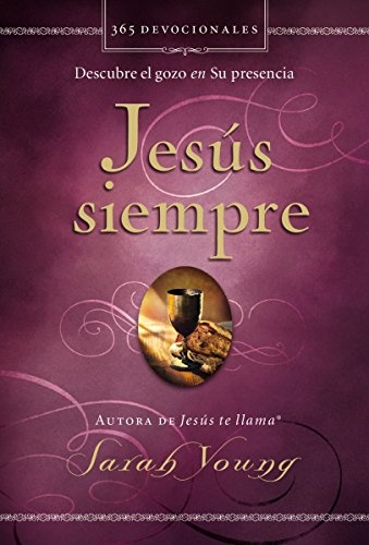 JesÃºs siempre: Descubre el gozo en su presencia (Jesus Always) (Spanish Edition)
