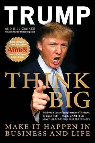 Think Big: Make It Happen In Business and Life