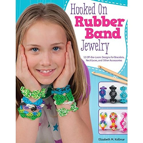 Hooked on Rubber Band Jewelry: 12 Off-the-Loom Designs for Bracelets, Necklaces, and Other Accessories (Design Originals) Easy Step-by-Step Instructions, Photos, & Diagrams, with No Loom Required