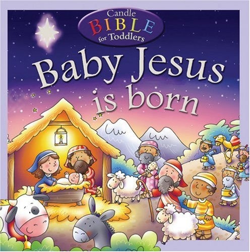 Baby Jesus Is Born (Candle Bible for Toddlers)