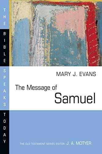 The Message of Samuel: Personalities, Potential, Politics and Power (Bible Speaks Today)