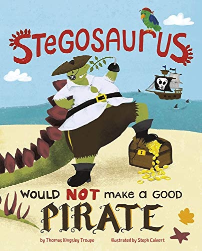 A Stegosaurus Would NOT Make a Good Pirate (Dinosaur Daydreams)