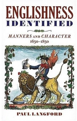 Englishness Identified: Manners and Character 1650-1850