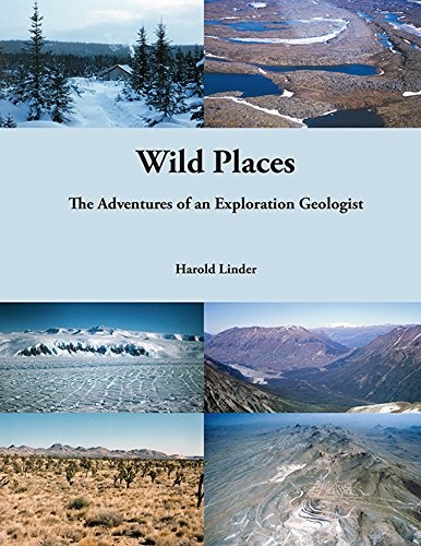 Wild Places: The Adventures of an Exploration Geologist