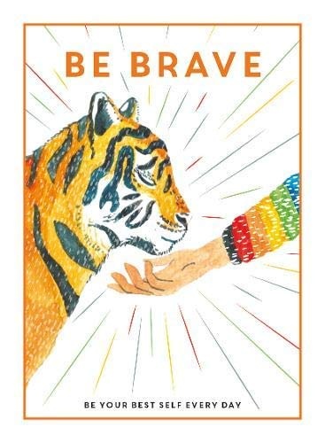 Be Brave: Be Your Best Self Every Day (Be You)