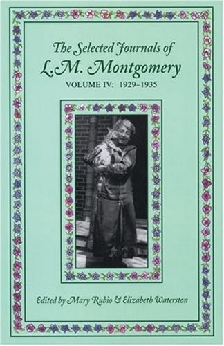 The Selected Journals of L.M. Montgomery: Volume IV: 1929-1935