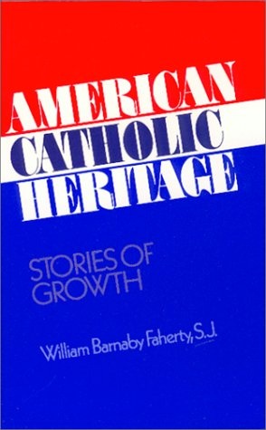 American Catholic Heritage: Stories of Growth
