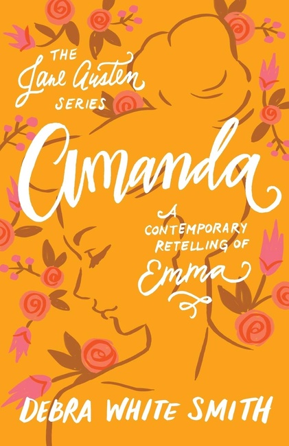 Amanda: A Contemporary Retelling of Emma (The Jane Austen Series)
