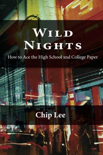Wild Nights: How to Ace the High School and College Essay