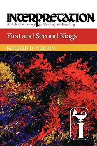 First and Second Kings: Interpretation: A Bible Commentary for Teaching and Preaching