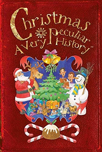 Christmas: A Very Peculiar Historyâ¢