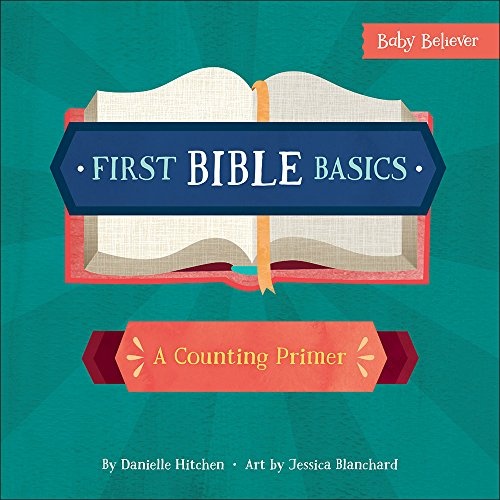 First Bible Basics: A Counting Primer (Baby BelieverÂ®)