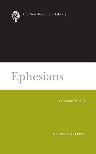 Ephesians (2012): A Commentary (New Testament Library)