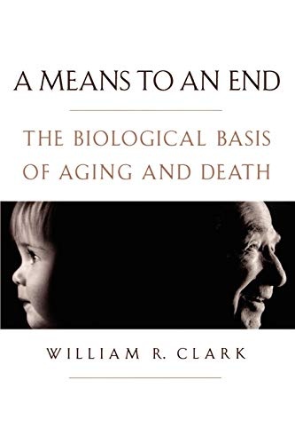A Means to an End: The Biological Basis of Aging and Death