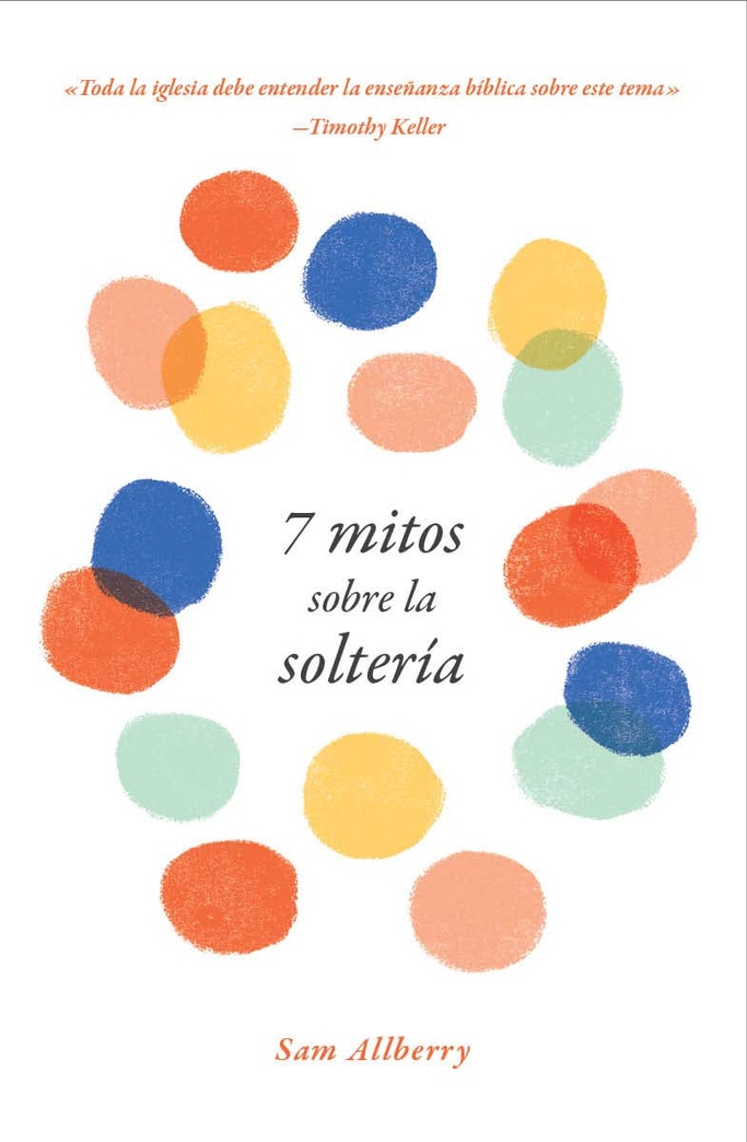 7 mitos sobre la soltería (Spanish Edition)