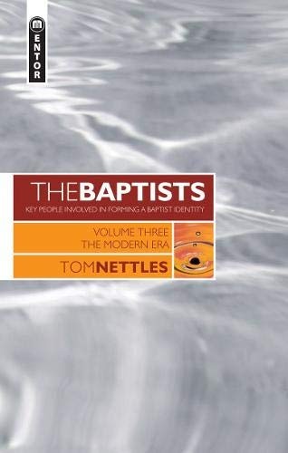 The Baptists: The Modern Era - Vol 3