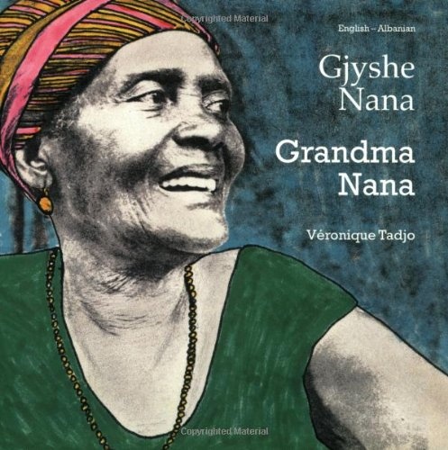 Grandma Nana (English-Albanian) (Veronique Tadjo)