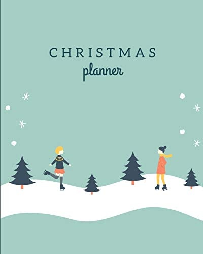 Christmas Planner: Cute Holiday Organizer for Projects, Expenses and Budget, Meal and Grocery, Shopping, Party Plans, Order tracker, Schedule, Checklists, Memory Journal and more