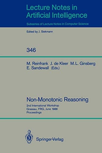 Non-Monotonic Reasoning: 2nd International Workshop, Grassau, FRG, June 13-15, 1988. Proceedings (Lecture Notes in Computer Science, 346)