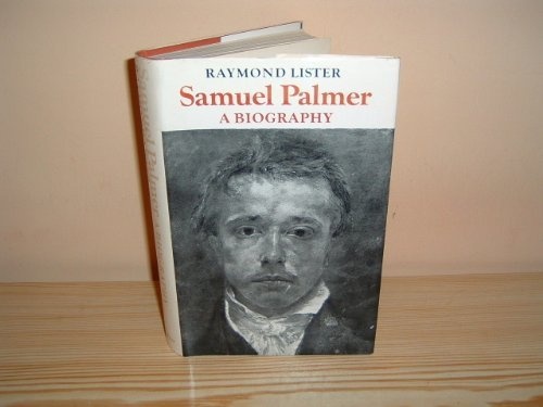 Samuel Palmer: A biography