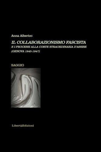 Il collaborazionismo fascista e i processi alla corte strordinaria d'assise (Genova 1945-1947) (Italian Edition)