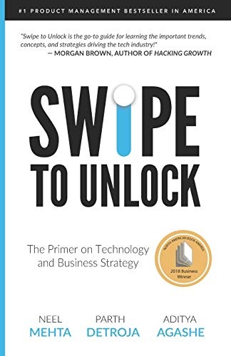 Swipe to Unlock: The Primer on Technology and Business Strategy (Fast Forward Your Product Career: The Two Books Required to Land Any PM Job)