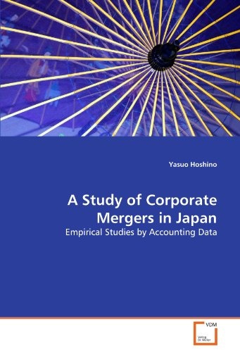 A Study of Corporate Mergers in Japan: Empirical Studies by Accounting Data
