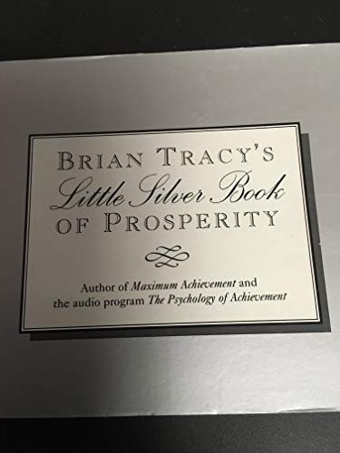 Brian Tracy's Little Silver Book of Prosperity