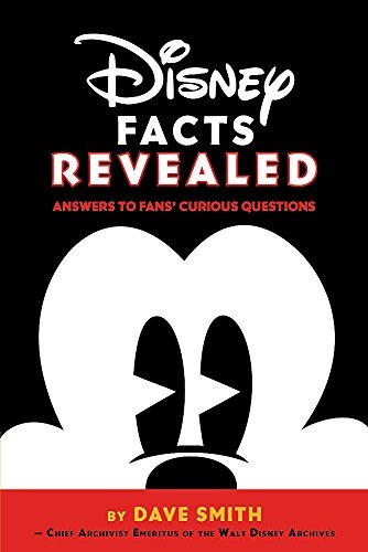 Disney Facts Revealed: Answers to FansÂ Curious Questions (Disney Editions Deluxe)