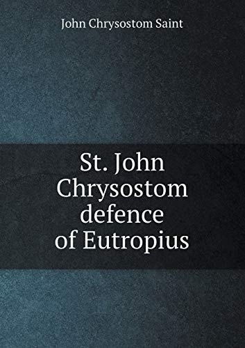 St. John Chrysostom defence of Eutropius