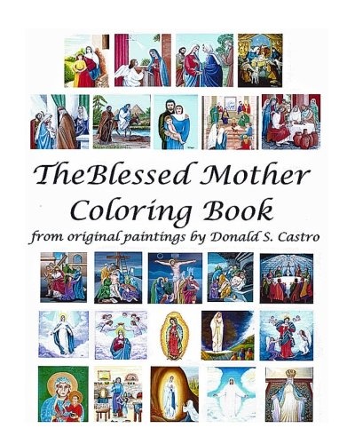 The Blessed Mother Coloring Book: from Original Painting by Donald S. Castro