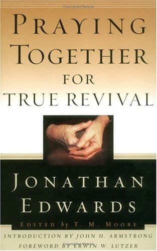 Praying Together for True Revival (Jonathan Edwards for Today's Reader)