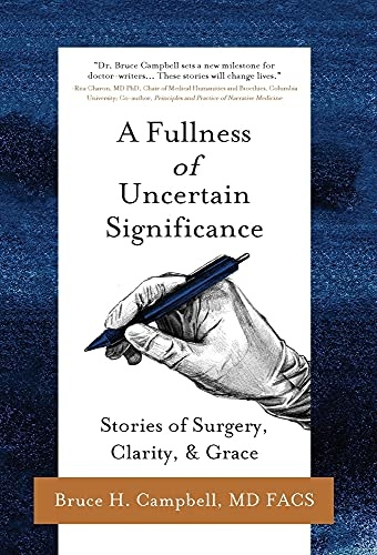 A Fullness of Uncertain Significance: Stories of Surgery, Clarity, & Grace